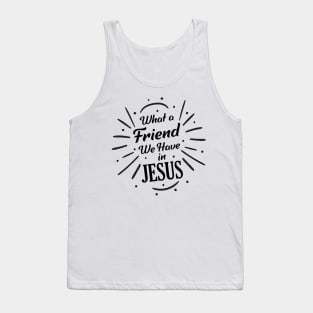 What A Friend in Jesus Tank Top